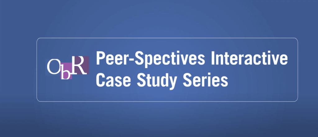 OBR peer-spectives interactive case study series